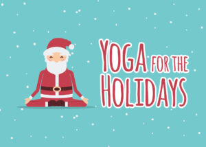 Yoga for the Holidays