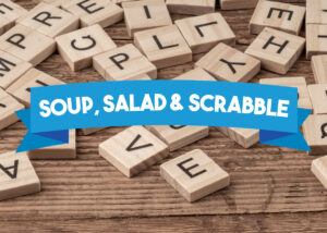 Soup, Salad, and Scrabble