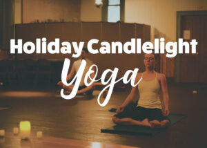 Holiday Candlelight Yoga