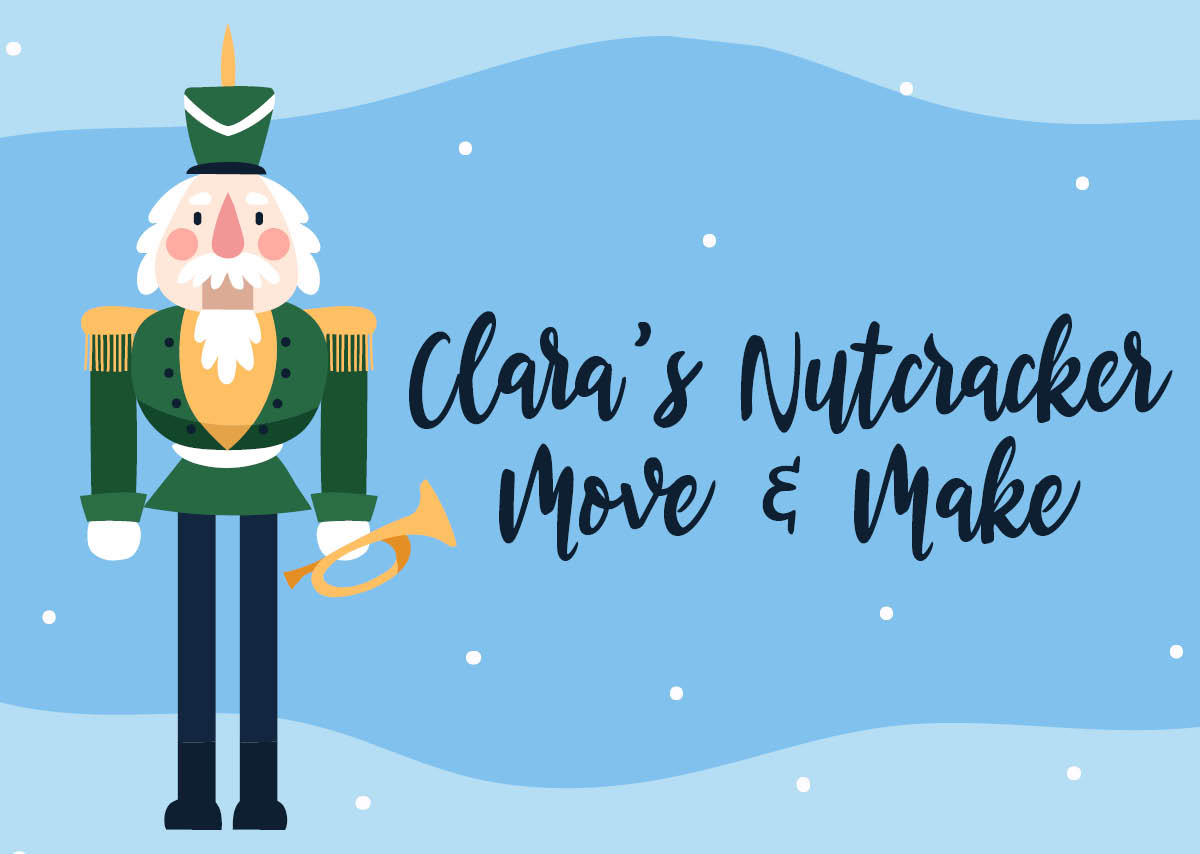 Clara’s Nutcracker Move & Make