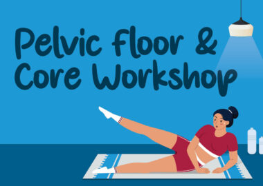 Pelvic Floor & Core Workshop