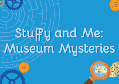 Stuffy and Me: Museum Mysteries